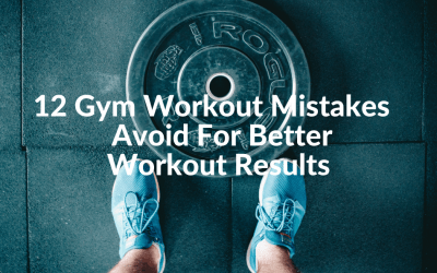 12 Gym Workout Mistakes – Avoid for Better Workout Results