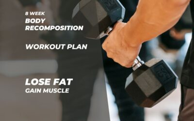 8 Week Body Recomposition Workout Plan – Lose Fat & Gain Muscles